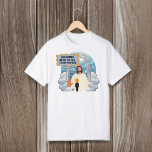 Freedom-Statement-Tee,-I'm-Gonna-Need-to-See-Your-Papers-Political-Satire-T-Shirt-usa