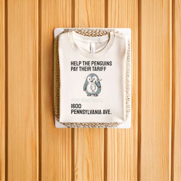 Funny-Activist-Shirt,-Help-the-Penguins-Pay-Their-Tariff-Political-Satire-Tee-us