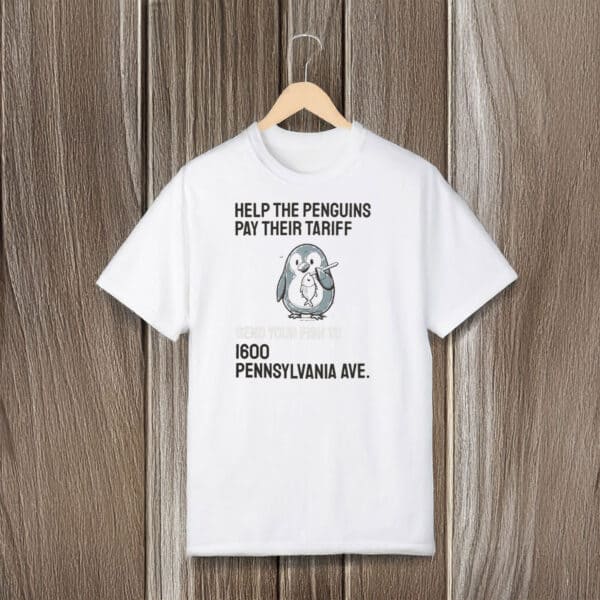 Funny-Activist-Shirt,-Help-the-Penguins-Pay-Their-Tariff-Political-Satire-Tee-usa