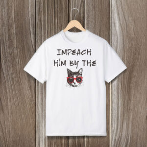 Funny-Anti-Trump-Feminist-Protest-Tee,-Impeach-Him-By-the-Cat-T-Shirt-usa