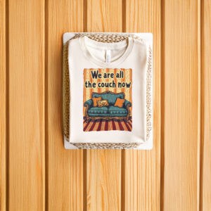 Funny-Vintage-Sofa-Meme-Tee,-We-Are-All-the-Couch-Now-T-Shirt-us