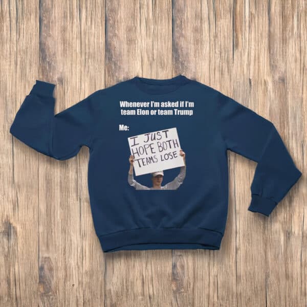 Honest-Political-Opinion-Meme-Tee,-I-Just-Hope-Both-Teams-Lose-T-Shirt-us