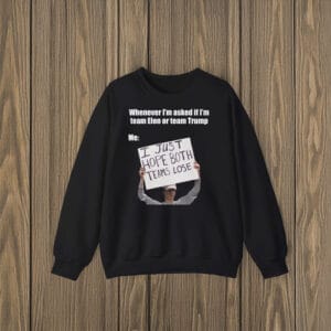 Honest-Political-Opinion-Meme-Tee,-I-Just-Hope-Both-Teams-Lose-T-Shirts