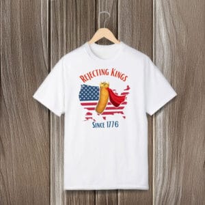 Humorous-Patriotic-Tee,-Rejecting-Kings-Since-1776-Protest-Shirt-usa