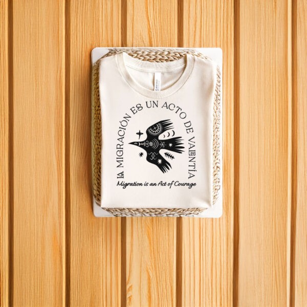 Migration-is-an-Act-of-Courage-Tee,-La-Migración-Es-Un-Acto-de-Valentía-T-Shirt-us