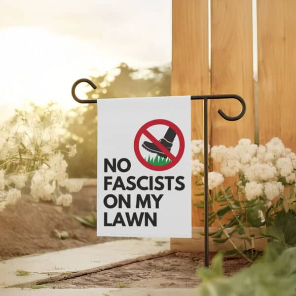 No-Fascists-On-My-Lawn-Political-Garden-Banner,-Anti-Fascism-Flag