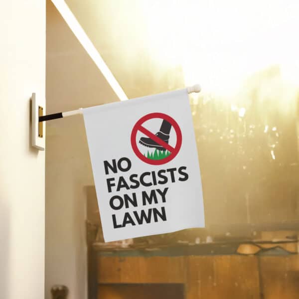 No-Fascists-On-My-Lawn-Political-Garden-Banner,-Anti-Fascism-Flag-usa