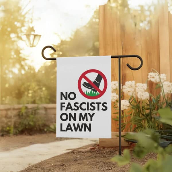No-Fascists-On-My-Lawn-Political-Garden-Banner,-Anti-Fascism-Flags