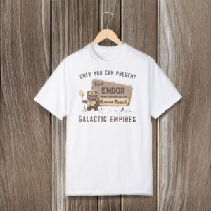 Only-You-Can-Prevent-Galactic-Empires,-Retro-Ewok-Star-Wars-Shirt-usa