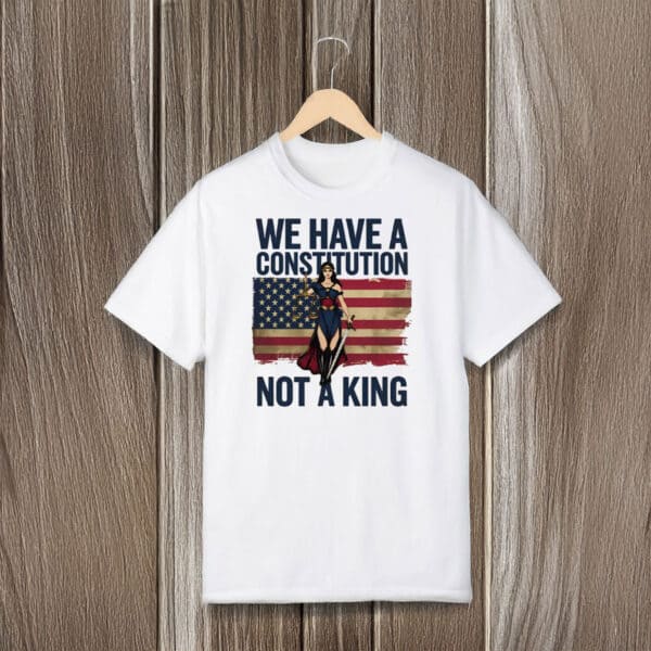 Patriotic-Feminist-Graphic-Tee,-We-Have-a-Constitution-Not-a-King-Protest-Shirt