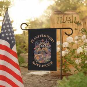 Plant-Flowers-Not-Fascism-Garden-Banner,-Subtle-Anti-Trump-Lawn-Flag-us