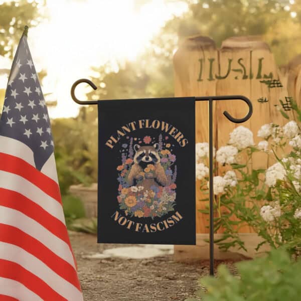 Plant-Flowers-Not-Fascism-Garden-Banner,-Subtle-Anti-Trump-Lawn-Flag-us