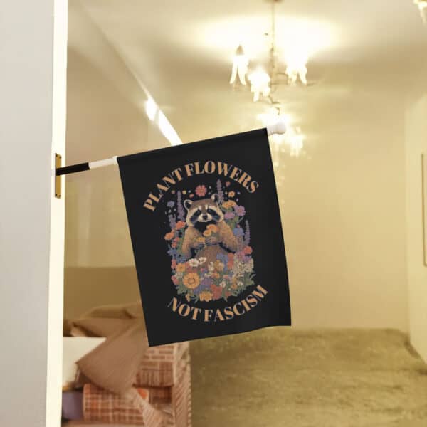 Plant-Flowers-Not-Fascism-Garden-Banner,-Subtle-Anti-Trump-Lawn-Flags