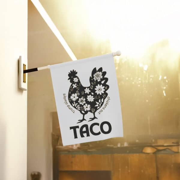 Playful-Political-Protest-Garden-Banner,-TACO-Anti-Trump-Flag