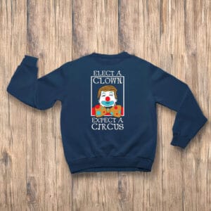 Political-Satire-Graphic-Tee,-Elect-A-Clown-Expect-A-Circus-Anti-Trump-T-Shirt-us