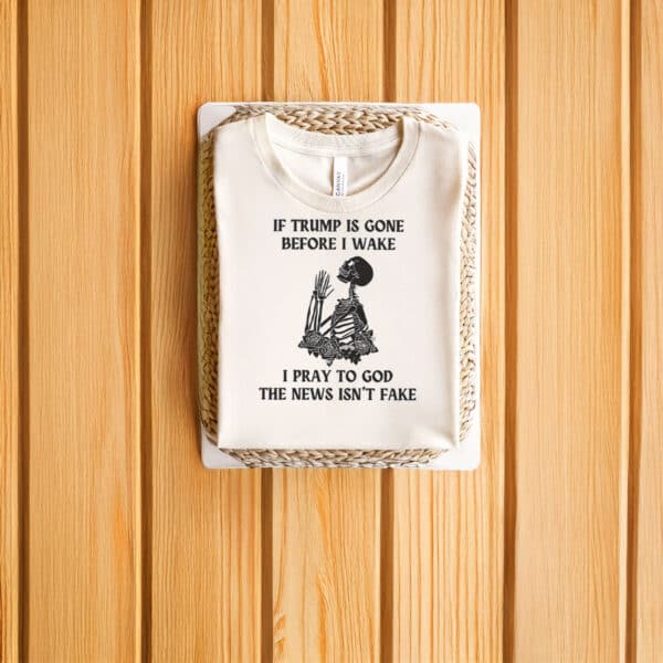 Praying-Skeleton-Political-Humor-Shirt,-Funny-Anti-Trump-Skeleton-Tee-us