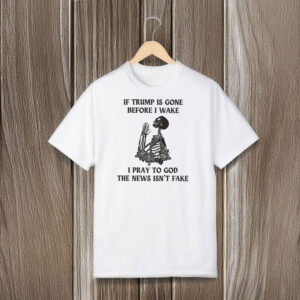 Praying-Skeleton-Political-Humor-Shirt,-Funny-Anti-Trump-Skeleton-Tee-usa