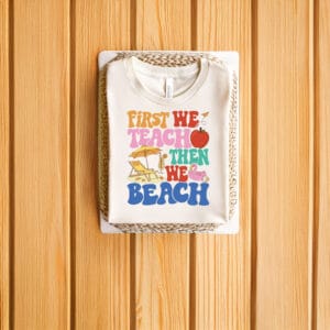 Retro-Teacher-Summer-Break-Vacation-Tee,-First-We-Teach-Then-We-Beach-T-Shirt-us