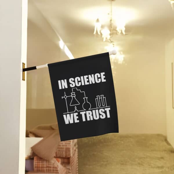 Science-Advocacy-Garden-Banner,-In-Science-We-Trust-Flag-us