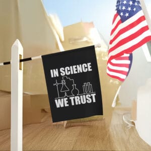 Science-Advocacy-Garden-Banner,-In-Science-We-Trust-Flag-usa