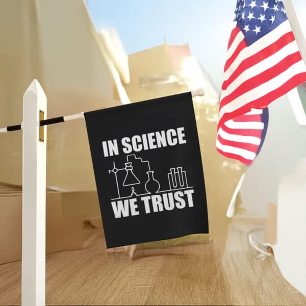 Science-Advocacy-Garden-Banner,-In-Science-We-Trust-Flag-usa