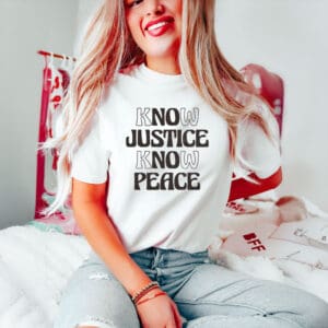 Social-Justice-Activism-Graphic-Tee,-Know-Justice-Know-Peace-T-Shirt