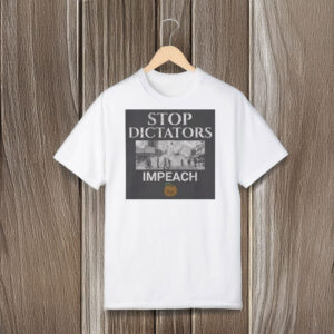 Stop-Dictators-Impeach-Trump-Protest-T-Shirt-usa