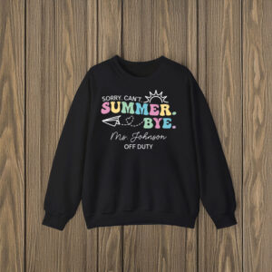 Teacher-Off-Duty-Summer-Break-Tee,-Sorry-Can’t-Summer-Bye-T-Shirt-us