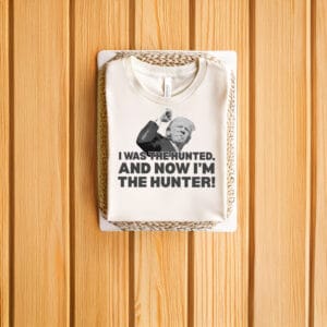 Trump-“I-Was-The-Hunted,-Now-I’m-The-Hunter”-T-Shirt,-Bold-Political-Statement-Tee-us