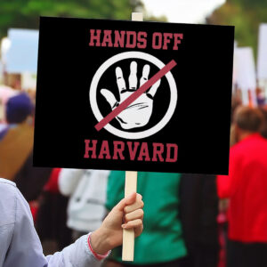 Hands Off Harvard Protest Sign