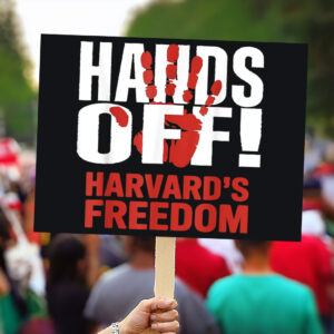 Harvard Reject Trump, Hands Off Harvard Protest Sign