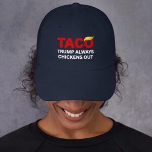 TACO Trump Always Chickens Out Hat