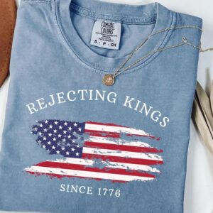 Comfort Colors® Rejecting Kings Since 1776 Protest Shirt