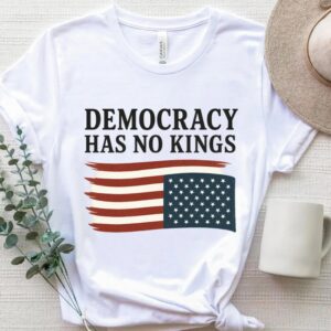 Democracy Has No Kings Shirt,Anti Trump Shirt