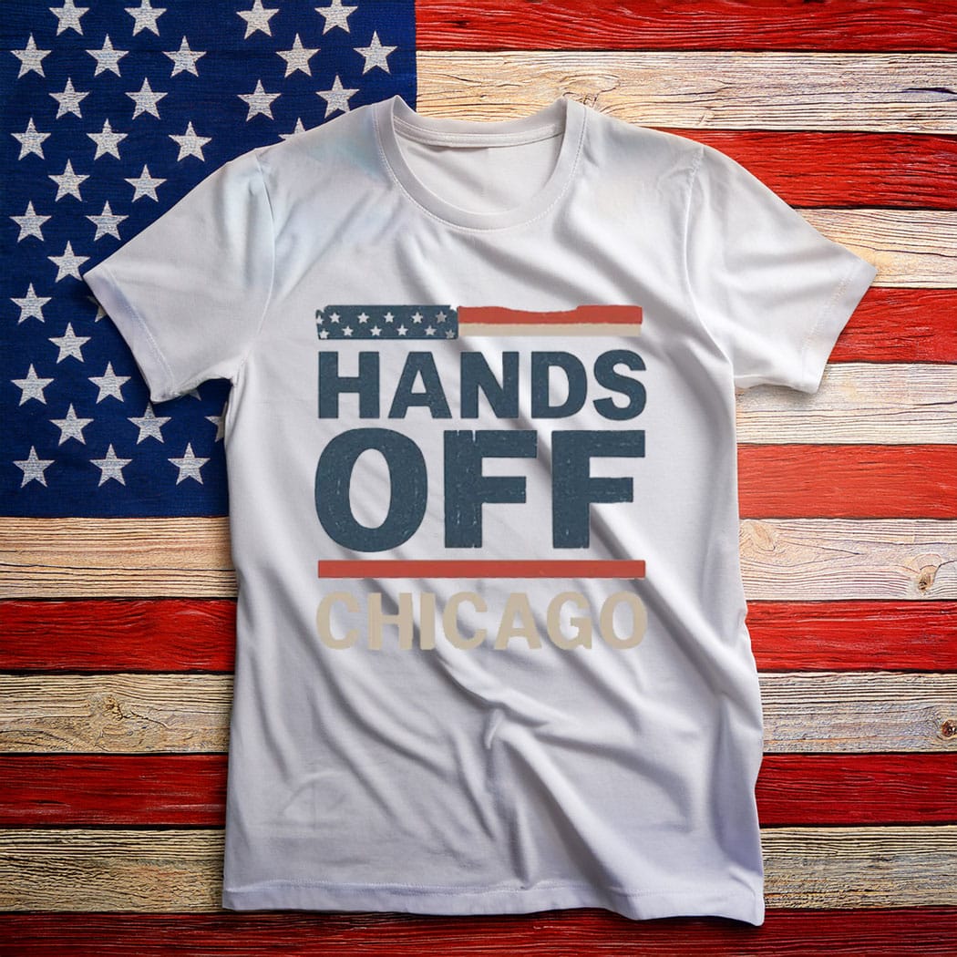 Hands Off Chicago Shirts