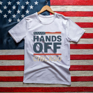 Hands Off Chicago Shirts