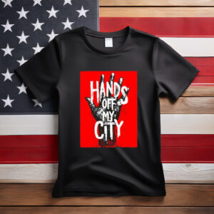Hands Off Hands Off My City Chicago shirt