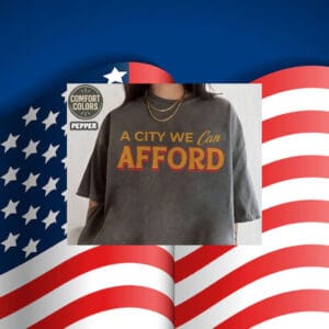 A-City-We-Can-Afford-Progressive-Campaign-T-Shirt