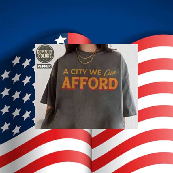 A-City-We-Can-Afford-Progressive-Campaign-T-Shirt