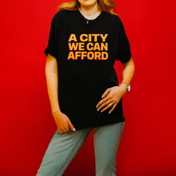 A City You Can afford T-Shirt