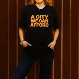 A City You Can afford T-Shirt