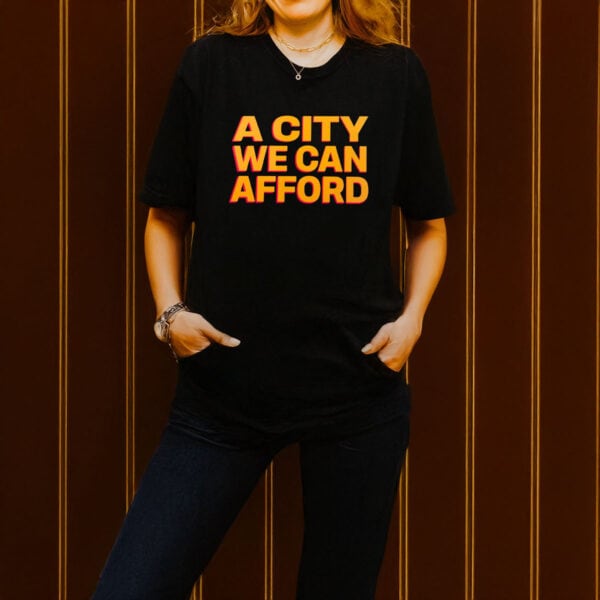 A City You Can afford T-Shirt