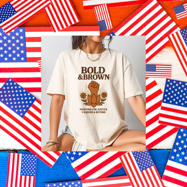 Bold-&-Brown-Fighting-for-Justice-Queens-&-Beyond-Campaign-T-Shirt-usa