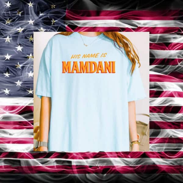 His-Name-Is-Mamdani-2025-Campaign-T-Shirt-america