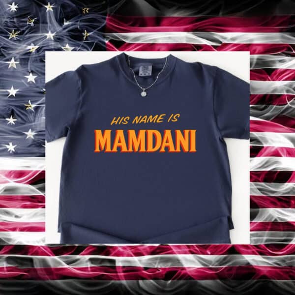His-Name-Is-Mamdani-2025-Campaign-T-Shirt-american