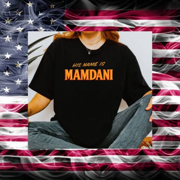 His-Name-Is-Mamdani-2025-Campaign-T-Shirts-us