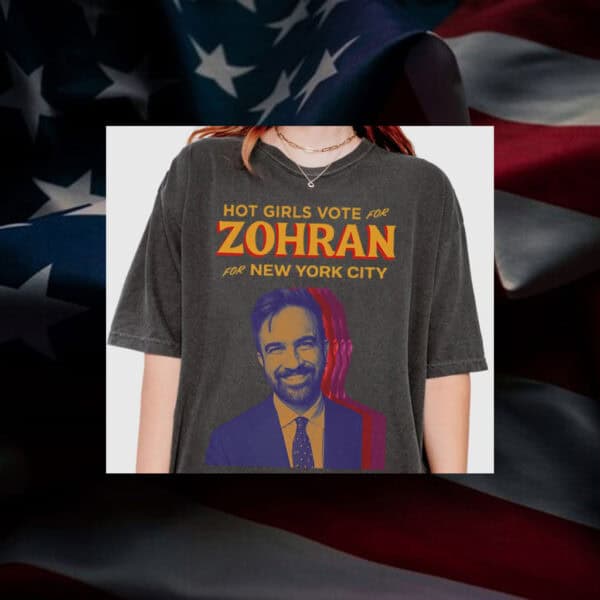 Hot-Girls-Vote-For-Zohran-NYC-Mayor-2025-Campaign-T-Shirt