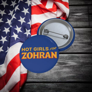Hot Girls for Zohran Button
