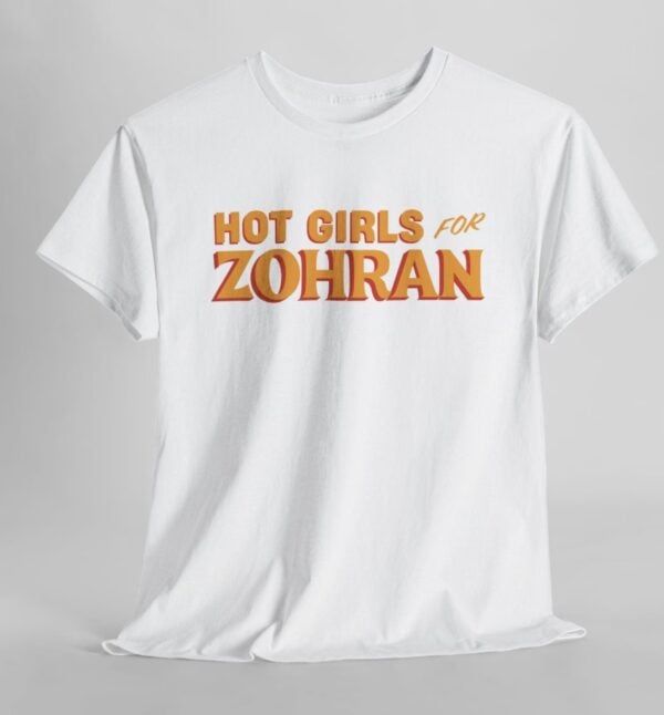 Hot Girls for Zohran Shirt, Zohran for NYC T-Shirt