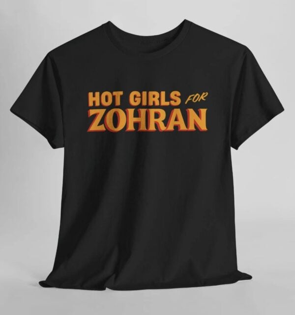 Hot Girls for Zohran Shirt, Zohran for NYC T-Shirt
